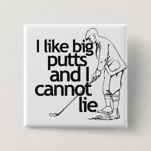 I like big putts and I cannot lie 15 Cm Square Badge