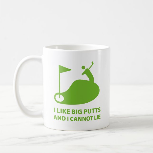 I Like Big Putts And I Cannot Lie Coffee Mug (Left)