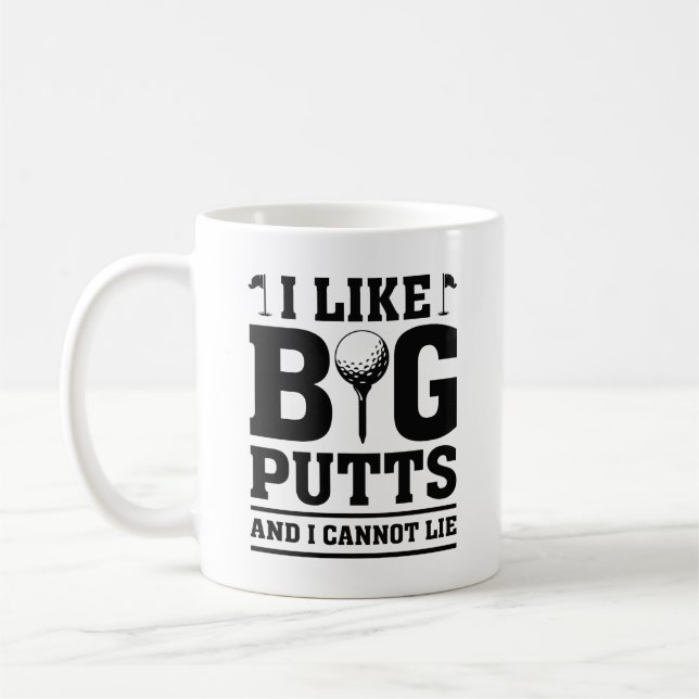 I Like Big Putts And I Cannot Lie Coffee Mug (Left)