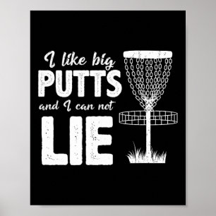 I Like Big Putts And I Cannot Lie Disc Golf Lover  Poster