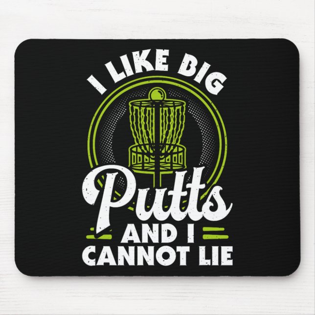 I Like Big Putts And I Cannot Lie Funny Disc Golf  Mouse Mat (Front)