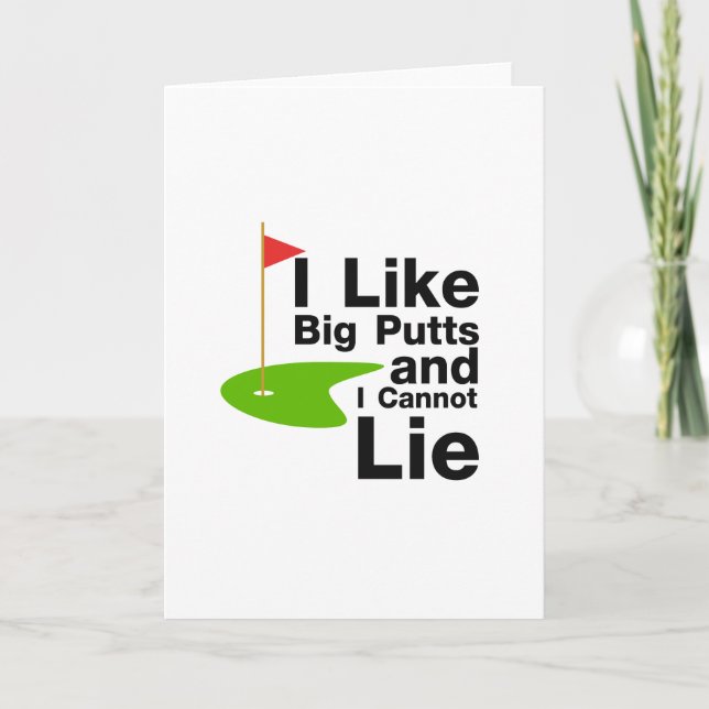 I Like Big Putts And I Cannot Lie Golf Funny Golf Card (Front)