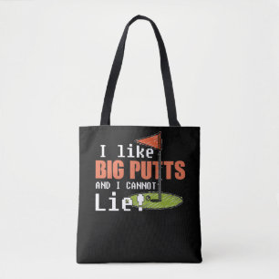 I Like Big Putts and I Cannot Lie Golf Funny Sport Tote Bag