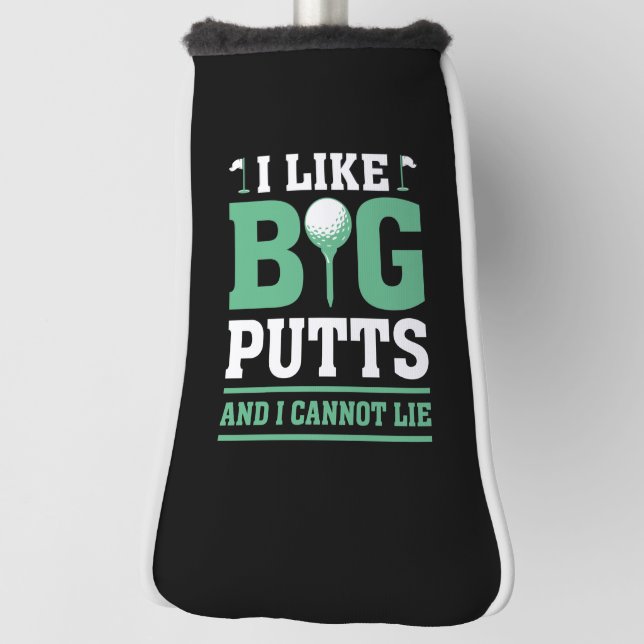 I Like Big Putts And I Cannot Lie Golf Head Cover (Rotate 90)
