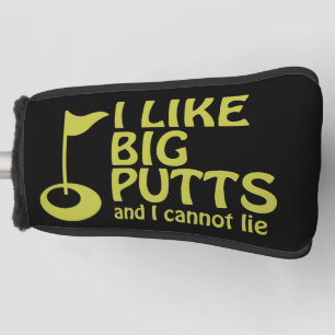 I Like Big Putts And I Cannot Lie Golf Humour Head Cover