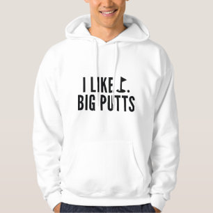 I Like Big Putts Hoodie