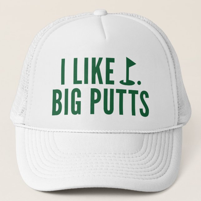 I Like Big Putts Trucker Hat (Front)