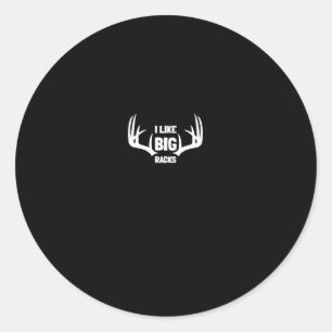 I Like Big Racks Deer Buck Hunters Bow Hunting Gif Classic Round Sticker