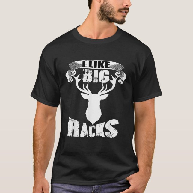 I like big racks for hunter funny T-Shirt (Front)