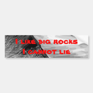 I like big rocks bumper sticker