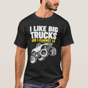 I Like Big Trucks An I Cannot Lie T-Shirt