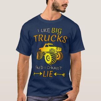 I like big Trucks and I cannot lie l Monstertruck T-Shirt