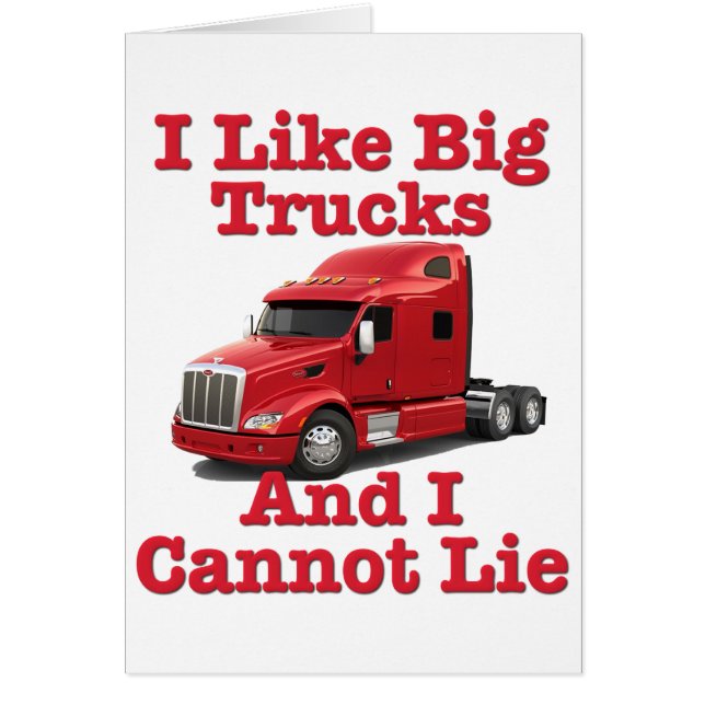 I Like Big Trucks And I Cannot Lie Peterbilt (Front)