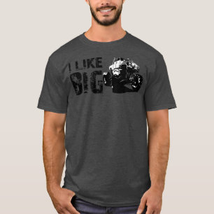 I like big trucks T-Shirt