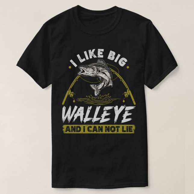 I Like Big Walleye T-Shirt (Design Front)