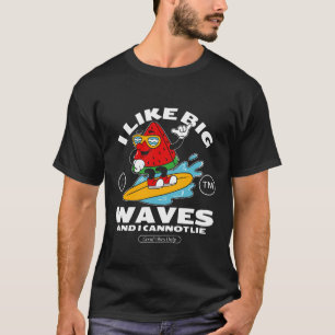I like big waves T-Shirt