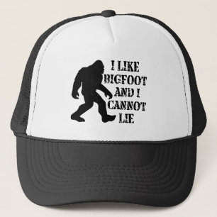 I like Bigfoot and I cannot Lie Trucker Hat