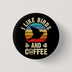 I like Birds & Coffee Funny vintage Birds theme lo 3 Cm Round Badge