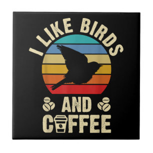 I like Birds & Coffee Funny vintage Birds theme lo Tile