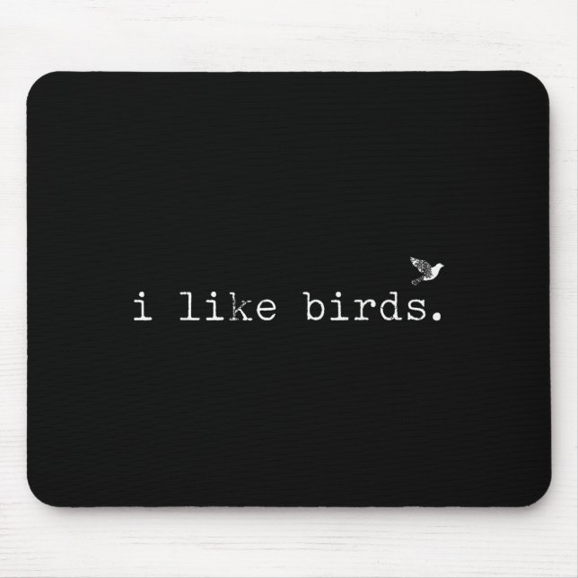 I Like Birds Funny Minimalist Birdwatching Introve Mouse Mat (Front)