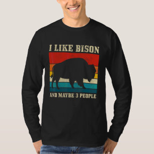 I Like Bison & Maybe 3 People American Buffalo Vi T-Shirt