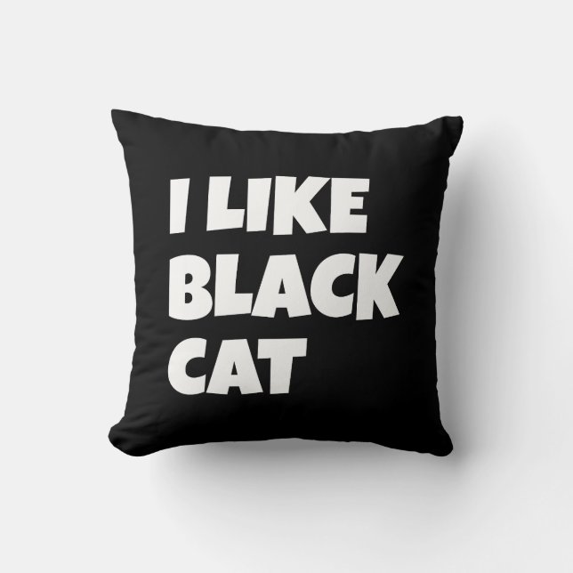 I Like Black Cat Design Pillow (Front)