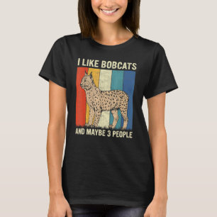 I Like Bobcats And Maybe 3 People Retro Bobcats T-Shirt