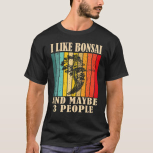 I Like Bonsai And Maybe 3 People Vintage Retro Gar T-Shirt