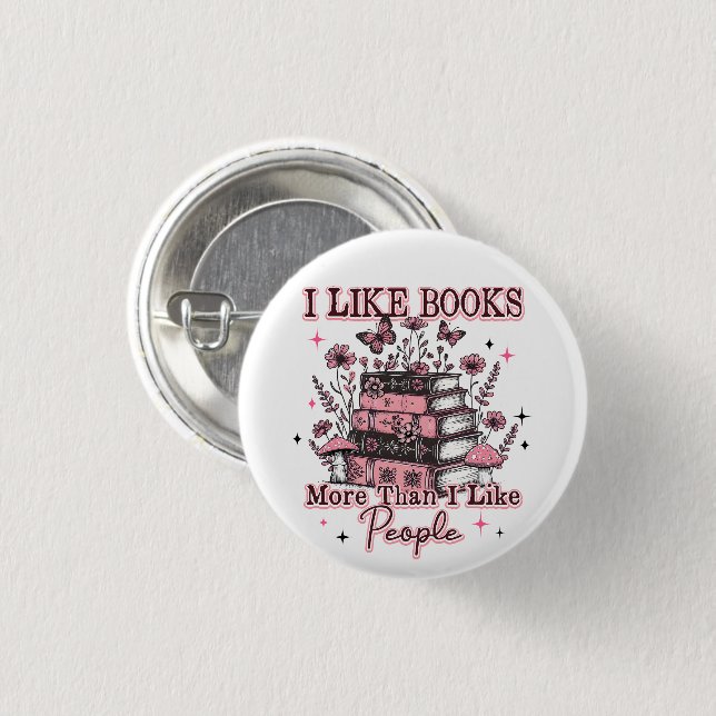 I Like Books More Than....  3 Cm Round Badge (Front & Back)