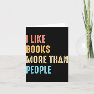 I Like Books More Than People Funny Book Lovers Bo Card