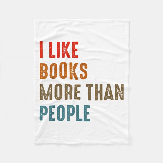 I Like Books More Than People Funny Book Lovers Bo Fleece Blanket (Front)