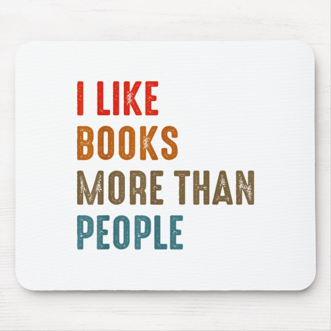 I Like Books More Than People Funny Book Lovers Bo Mouse Mat (Front)