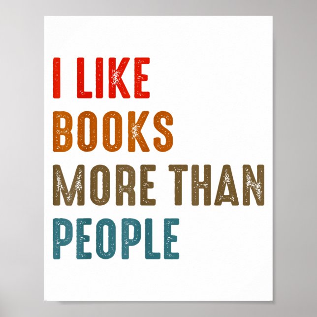 I Like Books More Than People Funny Book Lovers Bo Poster (Front)