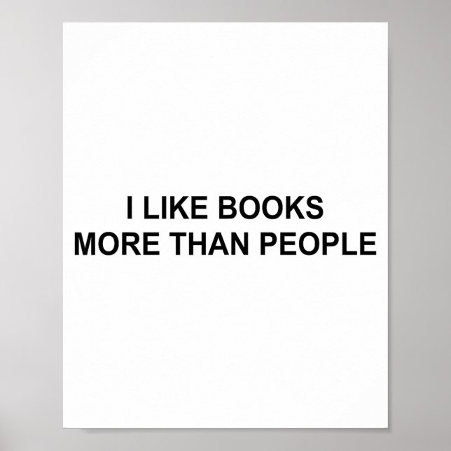 I Like Books More Than People Funny Book Lovers Bo Poster (Front)