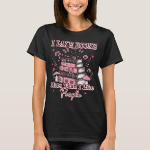 I Like Books More Than....  T-Shirt