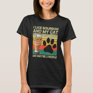 I Like Bourbon And My Cat  Pet Owner Bourbon Drink T-Shirt