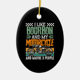 I Like Bourbon And My Motorcycle Gift Ceramic Tree Decoration