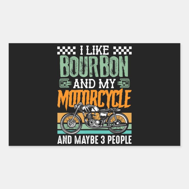 I Like Bourbon And My Motorcycle Gift Rectangular Sticker (Front)