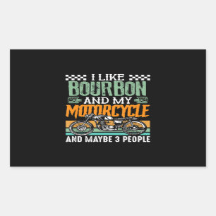 I Like Bourbon And My Motorcycle Gift Rectangular Sticker