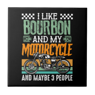 I Like Bourbon And My Motorcycle Gift Tile