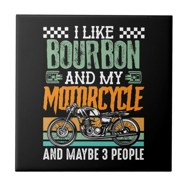 I Like Bourbon And My Motorcycle Gift Tile (Front)