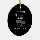 I Like Bourbon And My Smoker And Maybe 3 People Ceramic Tree Decoration (Right)