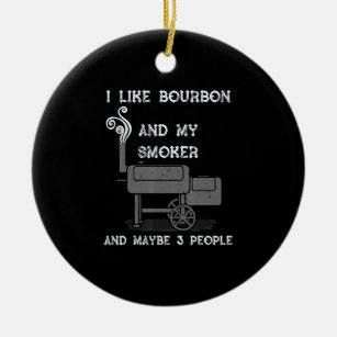 I Like Bourbon And My Smoker And Maybe 3 People Ceramic Tree Decoration