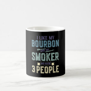 I Like Bourbon And My Smoker & Maybe 3 People BBQ Coffee Mug