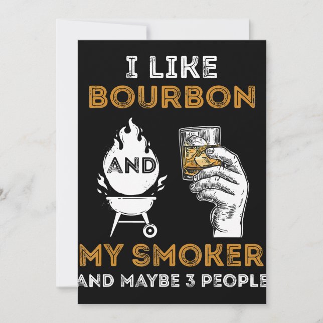 I Like Bourbon My Smoker Maybe 3 People Funny BBQ Holiday Card (Front)