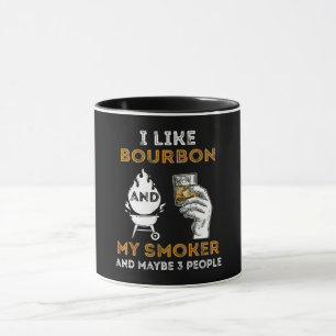 I Like Bourbon My Smoker Maybe 3 People Funny BBQ Mug
