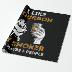 I Like Bourbon My Smoker Maybe 3 People Funny BBQ Wrapping Paper