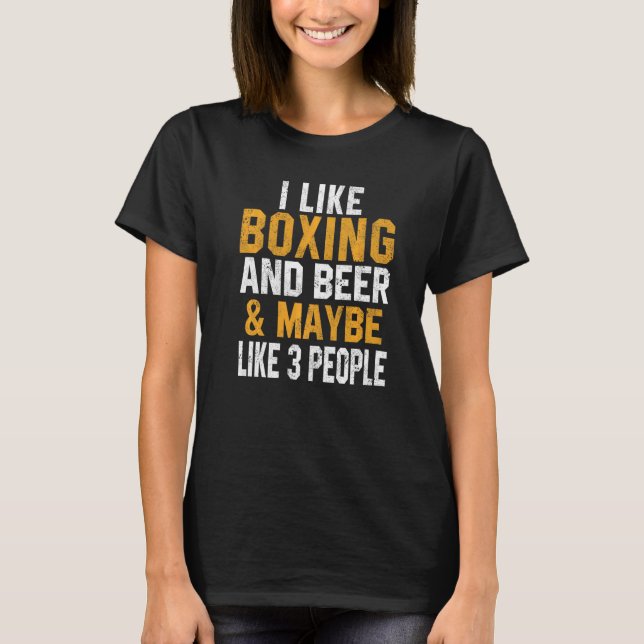 I Like Boxing And Beer Kickboxing Fighting Workout T-Shirt (Front)