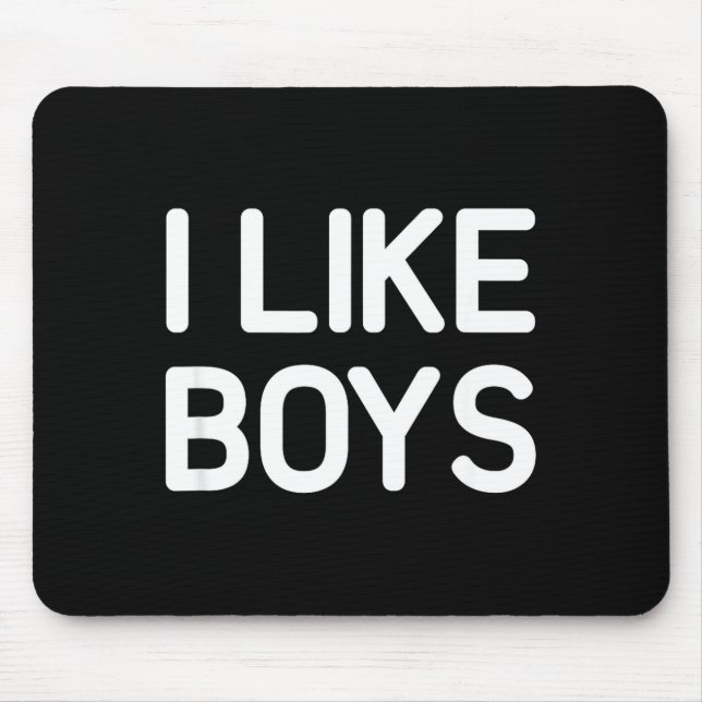 I Like Boys, Funny, Jokes, Sarcastic  Mouse Mat (Front)