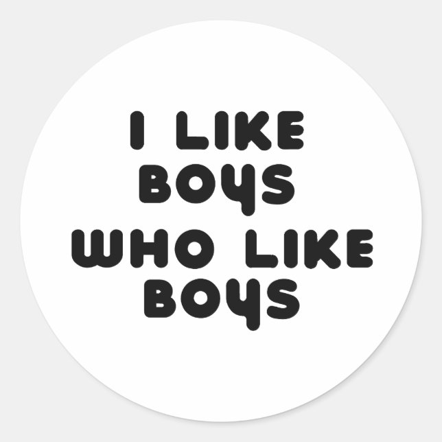 I LIKE BOYS WHO LIKE BOYS CLASSIC ROUND STICKER (Front)
